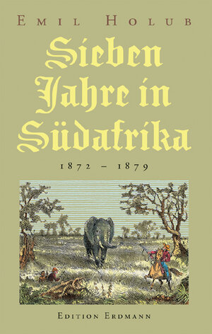 Buchcover Sieben Jahre in Südafrika | Emil Holub | EAN 9783865030009 | ISBN 3-86503-000-9 | ISBN 978-3-86503-000-9