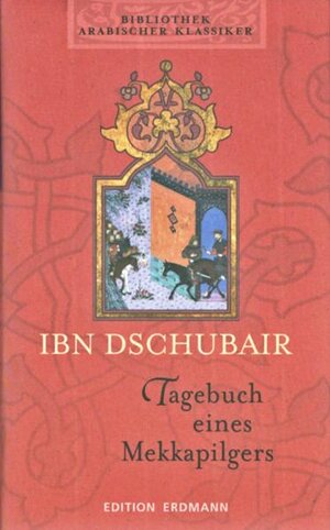 Bibliothek Arabischer Klassiker: Tagebuch eines Mekkapilgers