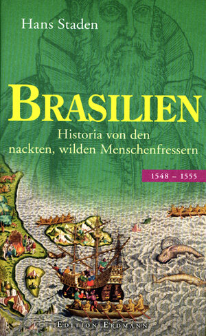 Brasilien: Historia von den nackten, wilden Menschenfressern