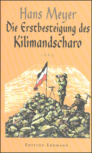 Die Erstbesteigung des Kilimandscharo 1889