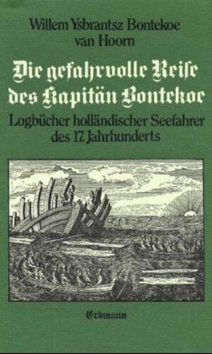 Die gefahrvolle Reise des Kapitän Bontekoe