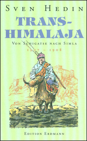 Transhimalaja. Von Schigatse nach Simla. 1907-1908