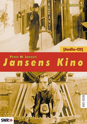 Jansens Kino. Eine Geschichte des Kinos in 100 Filmen: Jansens Kino: Goldrausch / Der General: FOLGE 3