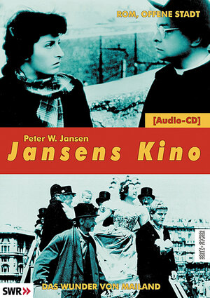 Jansens Kino. Eine Geschichte des Kinos in 100 Filmen: Jansens Kino: Rom, offene Stadt / Das Wunder von Mailand: 14