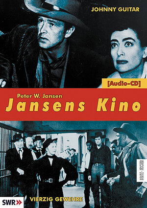 Buchcover Jansens Kino. Eine Geschichte des Kinos in 100 Filmen / Johnny Guitar /40 Gewehre | Peter W Jansen | EAN 9783865051202 | ISBN 3-86505-120-0 | ISBN 978-3-86505-120-2