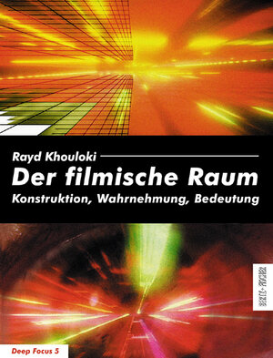 Buchcover Der filmische Raum | Rayd Khouloki | EAN 9783865053053 | ISBN 3-86505-305-X | ISBN 978-3-86505-305-3
