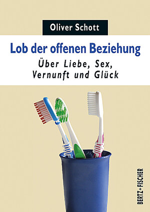 Buchcover Lob der offenen Beziehung | Oliver Schott | EAN 9783865057044 | ISBN 3-86505-704-7 | ISBN 978-3-86505-704-4