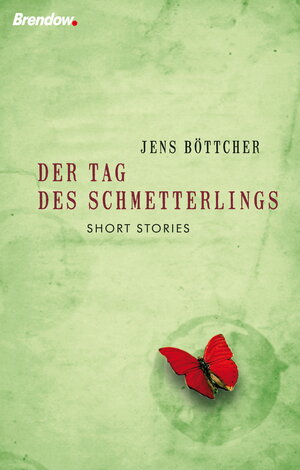 Buchcover Der Tag des Schmetterlings | Jens Böttcher | EAN 9783865065988 | ISBN 3-86506-598-8 | ISBN 978-3-86506-598-8