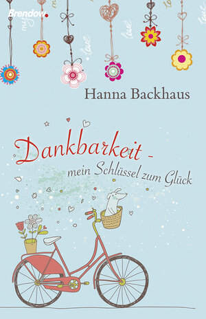 Buchcover Dankbarkeit - mein Schlüssel zum Glück | Hanna Backhaus | EAN 9783865066213 | ISBN 3-86506-621-6 | ISBN 978-3-86506-621-3