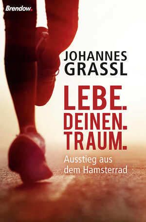 Buchcover Lebe.Deinen.Traum. | Johannes Grassl | EAN 9783865066695 | ISBN 3-86506-669-0 | ISBN 978-3-86506-669-5