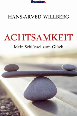 Buchcover Achtsamkeit - mein Schlüssel zum Glück | Hans-Arved Willberg | EAN 9783865067876 | ISBN 3-86506-787-5 | ISBN 978-3-86506-787-6