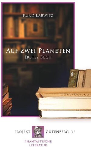 Buchcover Auf zwei Planeten. Erstes Buch | Kurd Laßwitz | EAN 9783865117526 | ISBN 3-86511-752-X | ISBN 978-3-86511-752-6
