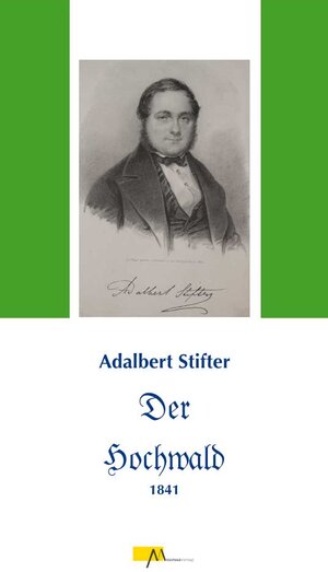 Buchcover Der Hochwald | Adalbert Stifter | EAN 9783865120731 | ISBN 3-86512-073-3 | ISBN 978-3-86512-073-1