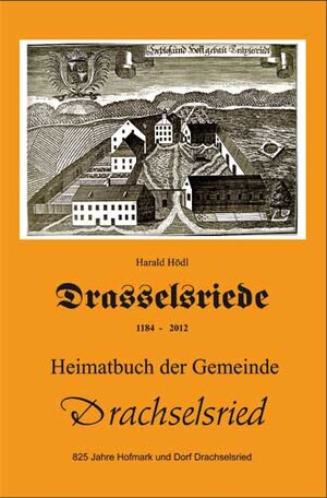 Buchcover Heimatbuch der Gemeinde Drachselsried | Harald Hödl | EAN 9783865120793 | ISBN 3-86512-079-2 | ISBN 978-3-86512-079-3
