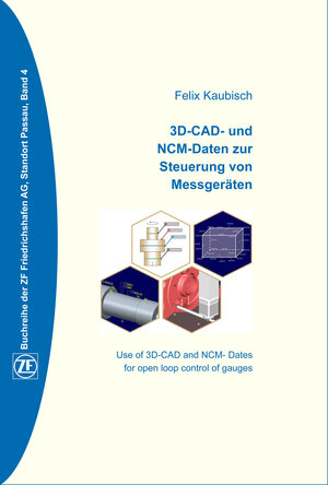 Buchcover 3D-CAD-und NCM-Daten zur Steuerung von Messgeräten | Felix Kaubisch | EAN 9783865121196 | ISBN 3-86512-119-5 | ISBN 978-3-86512-119-6