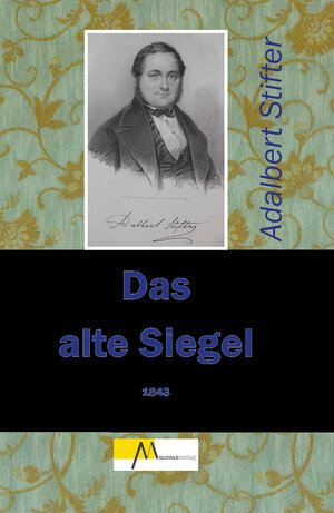 Buchcover Das alte Siegel | Adalbert Stifter | EAN 9783865121905 | ISBN 3-86512-190-X | ISBN 978-3-86512-190-5