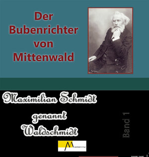 Buchcover Der Bubenrichter von Mittenwald | Maximilian Schmidt / Waldschmidt | EAN 9783865121912 | ISBN 3-86512-191-8 | ISBN 978-3-86512-191-2