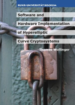 Buchcover Software and Hardware Implementation of Hyperelliptic Curve Cryptosystems | Thomas Wollinger | EAN 9783865150257 | ISBN 3-86515-025-X | ISBN 978-3-86515-025-7