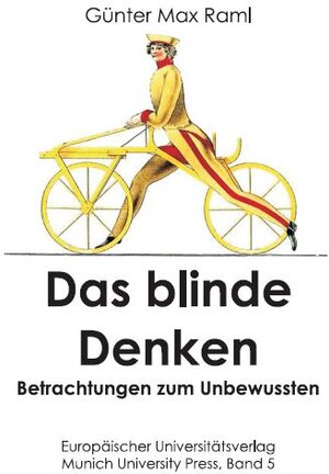 Buchcover Das blinde Denken | Günter Max Raml | EAN 9783865150523 | ISBN 3-86515-052-7 | ISBN 978-3-86515-052-3