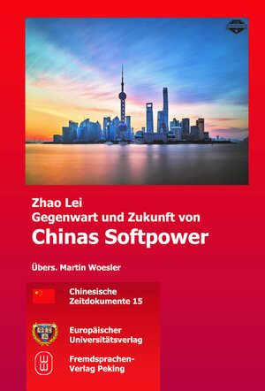 Buchcover Gegenwart und Zukunft von Chinas Softpower | Lei Zhao | EAN 9783865153159 | ISBN 3-86515-315-1 | ISBN 978-3-86515-315-9