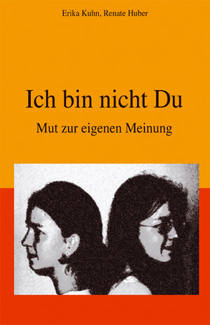 Buchcover Ich bin nicht Du | Erika Kuhn | EAN 9783865161222 | ISBN 3-86516-122-7 | ISBN 978-3-86516-122-2