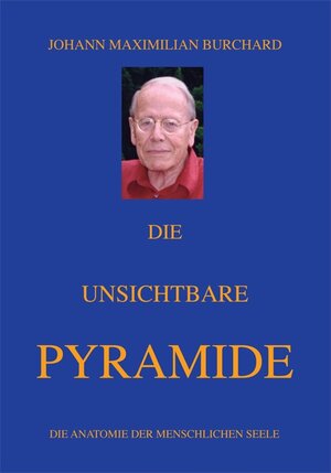 Buchcover Die unsichtbare Pyramide | Johann M Burchard | EAN 9783865164698 | ISBN 3-86516-469-2 | ISBN 978-3-86516-469-8