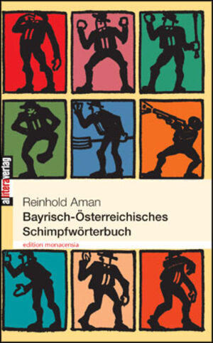 Bayerisch-Österreichisches Schimpfwörterbuch