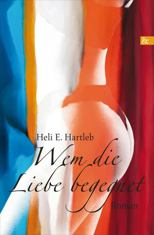 Buchcover Wem die Liebe begegnet | Heli E. Hartleb | EAN 9783865204639 | ISBN 3-86520-463-5 | ISBN 978-3-86520-463-9
