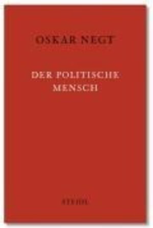 Buchcover Der politische Mensch | Oskar Negt | EAN 9783865215611 | ISBN 3-86521-561-0 | ISBN 978-3-86521-561-1
