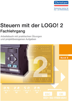Buchcover Steuern mit der LOGO! 2 - Fachlehrgang - Band 2 | Markus Paffe | EAN 9783865221742 | ISBN 3-86522-174-2 | ISBN 978-3-86522-174-2