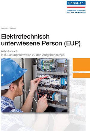 Buchcover Elektrotechnisch unterwiesene Person - EUP | Hermann Wellers | EAN 9783865223432 | ISBN 3-86522-343-5 | ISBN 978-3-86522-343-2