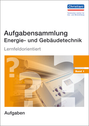 Buchcover Aufgabensammlung Energie- und Gebäudetechnik | Hermann Wellers | EAN 9783865223449 | ISBN 3-86522-344-3 | ISBN 978-3-86522-344-9