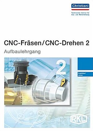Buchcover CNC Fräsen / CNC Drehen 2 - Aufbaulehrgang | Thorsten Lindemann | EAN 9783865224705 | ISBN 3-86522-470-9 | ISBN 978-3-86522-470-5