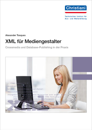 Buchcover XML für Mediengestalter | Alexander Tosques | EAN 9783865228161 | ISBN 3-86522-816-X | ISBN 978-3-86522-816-1