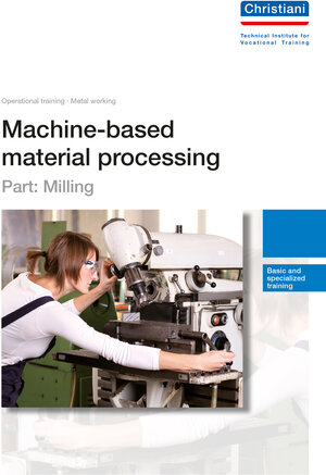 Buchcover Machine-based material processing - Part: Milling | Manfred Möllers | EAN 9783865228291 | ISBN 3-86522-829-1 | ISBN 978-3-86522-829-1