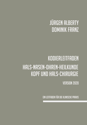 Buchcover Kodierleitfaden Hals-, Nasen-, Ohrenheilkunde 2020 | Jürgen Alberty | EAN 9783865233011 | ISBN 3-86523-301-5 | ISBN 978-3-86523-301-1