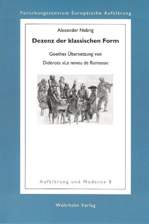 Dezenz der klassischen Form: Goethes Übersetzung von Diderots 