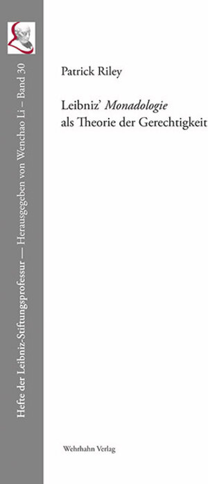 Buchcover Leibniz' Monadologie als Theorie der Gerechtigkeit | Patrick Riley | EAN 9783865255600 | ISBN 3-86525-560-4 | ISBN 978-3-86525-560-0
