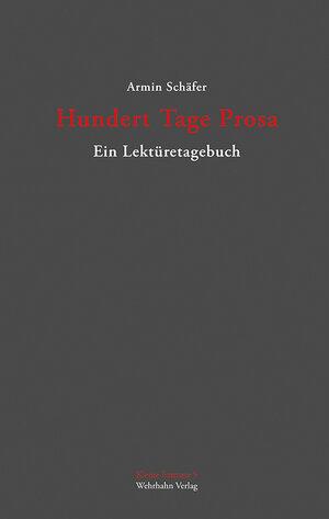 Buchcover Hundert Tage Prosa | Armin Schäfer | EAN 9783865258496 | ISBN 3-86525-849-2 | ISBN 978-3-86525-849-6