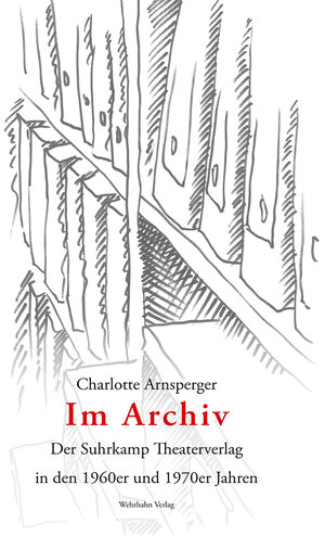 Buchcover Im Archiv | Charlotte Arnsperger | EAN 9783865259530 | ISBN 3-86525-953-7 | ISBN 978-3-86525-953-0