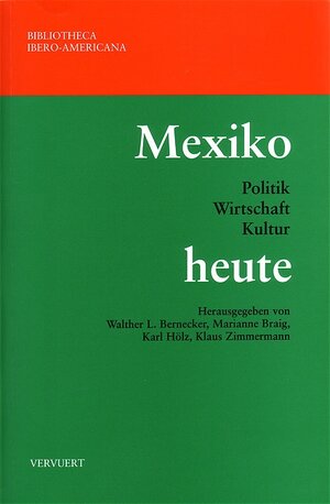 Mexiko heute. Politik, Wirtschaft, Kultur