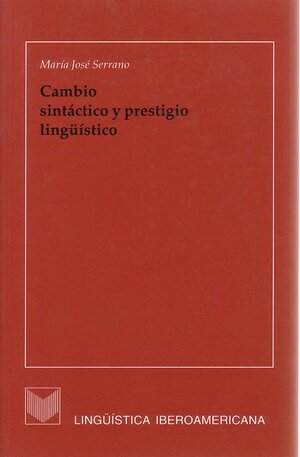 Buchcover Cambio sintáctico y prestigio lingüístico | María J Serrano | EAN 9783865278333 | ISBN 3-86527-833-7 | ISBN 978-3-86527-833-3