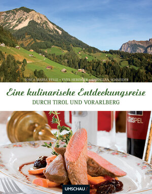 Buchcover Eine kulinarische Entdeckungsreise durch Tirol und Vorarlberg | Tosca M Felle | EAN 9783865283580 | ISBN 3-86528-358-6 | ISBN 978-3-86528-358-0