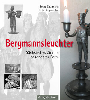 Buchcover Bergmannsleuchter | Bernd Sparmann | EAN 9783865302007 | ISBN 3-86530-200-9 | ISBN 978-3-86530-200-7