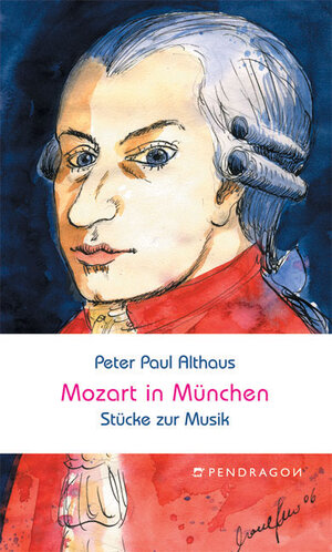 Buchcover Mozart in München | Peter P Althaus | EAN 9783865320469 | ISBN 3-86532-046-5 | ISBN 978-3-86532-046-9