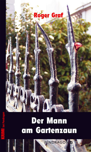 Buchcover Der Mann am Gartenzaun | Roger Graf | EAN 9783865321008 | ISBN 3-86532-100-3 | ISBN 978-3-86532-100-8