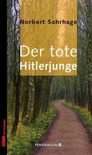 Buchcover Der tote Hitlerjunge | Norbert Sahrhage | EAN 9783865322067 | ISBN 3-86532-206-9 | ISBN 978-3-86532-206-7