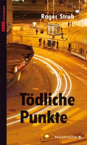 Buchcover Tödliche Punkte | Roger Strub | EAN 9783865322722 | ISBN 3-86532-272-7 | ISBN 978-3-86532-272-2