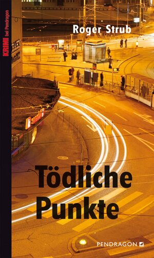 Buchcover Tödliche Punkte | Roger Strub | EAN 9783865322814 | ISBN 3-86532-281-6 | ISBN 978-3-86532-281-4