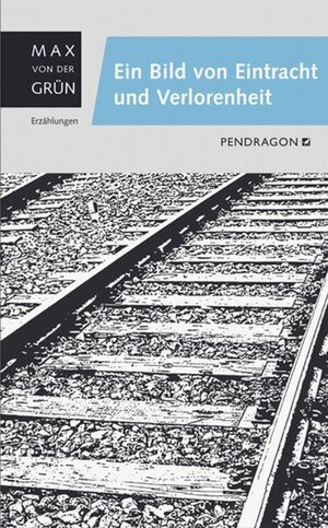 Buchcover Ein Bild von Eintracht und Verlorenheit | Max von der Grün | EAN 9783865322876 | ISBN 3-86532-287-5 | ISBN 978-3-86532-287-6